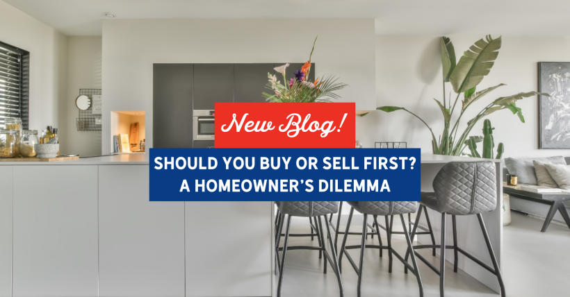 Should You Buy or Sell First? A Homeowner’s Dilemma | Slocum Home Team